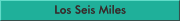 Los Seis Miles